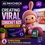 Creating Viral Crochet Ads with Claude AI