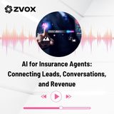 AI for Insurance Agents_ Connecting Leads, Conversations, and Revenue