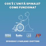 Cos'è l'Unità Spinale? Come funziona? EPISODIO 1: PARLANO I DOTTORI