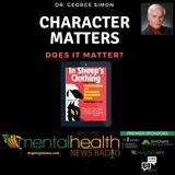 Character Matters with Dr. George Simon: Does it Matter?