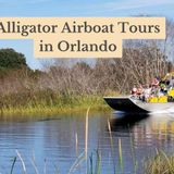 Exploring the Wild Alligator Airboat Tours in Orlando