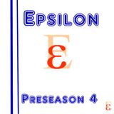 Epsilon - Preseason 4