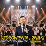Uzdrowienia, znaki - jedziemy z tym tematem | Roman Horodycki