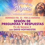 El Camino del Místico Avivamiento de Fin de Semana 3 – Sesión de Cierre Domingo – Sesión de Preguntas y Respuestas con David