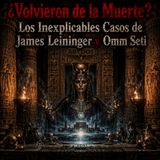 ¿Volvieron de la Muerte? Los Inexplicables Casos de James Leininger y Omm Seti