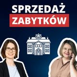#60 Jak sprzedaje się nieruchomości zabytkowe? | gość: Dominika Dąbrowska