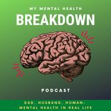 Dad, Husband, Human: Mental Health in Real Life