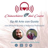 Ep. 48 Arte con Gusto con Michele Brundo e Natascia Pedrazzini