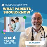 Newborn Decisions: What Parents Should Know