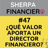 #47 Pregunta: ¿Qué valor aporta un director financiero?