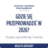 NO 122. Gdzie się przeprowadzić w 2026 z krypto, dywidendami i biznesem? Bezpieczna rezydencja podatkowa