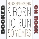 Bruce Springsteen's 'Born To Run' 50 Years Later: A Retrospective [Episode 322]