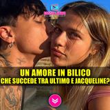 Ultimo E Jacqueline Luna: Amore in Bilico e Novità Inaspettate!