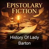 History Of Lady Barton - Elizabeth Griffith - Part 1