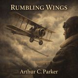 Rumbling Wings | World War I Aviation Novel by Arthur C. Parker