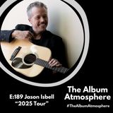 E:189 - Jason Isbell - 2025 tour