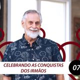 Celebrando as Conquistas dos Irmãos | Carlos Alberto Bezerra