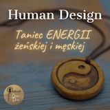 Human Design. Taniec ENERGII żeńskiej i męskiej