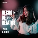 03. LALIS TEATRO: Por qué el teatro sana, musicales y el drama en escena