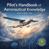 Pilot’s Handbook of Aeronautical Knowledge (FAA-H-8083-25A) – Full Audiobook | FAA Ground School Guide Part 2