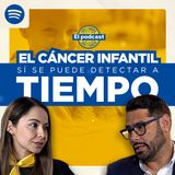 Cáncer infantil: leucemia, tumores cerebrales y señales que no debes ignorar | Vida y Cáncer ep.# 4