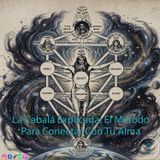 La Cabalá Explicada: El Método Para Conectar Con Tu Alma