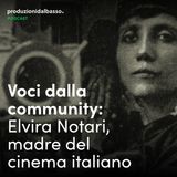 Voci dalla community: Elvira Notari, madre del cinema italiano