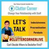 Can't Decide - Why Clutter Bugs and Hoarders are Indecisive