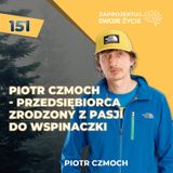 Jak osiągnąć szczyt biznesowego sukcesu? Pracować z pasją! Piotr Czmoch - 8a.pl