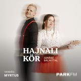 Myrtus: Mire kijött a nagylemezünk, már írtunk három új számot | Park FM – Hajnali Kör