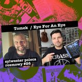 Rozmowy #26 - Tomek z Eye For An Eye i Black Wednesday Records