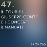 47 - Il tour di Giuseppe Conte e i concerti rimandati