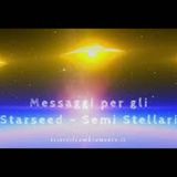 Messaggi per gli Starseed - Semi Stellari dell'Equipaggio di Terra