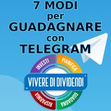 7 MODI per GUADAGNARE con TELEGRAM