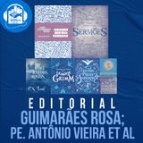 Guimarães Rosa; Pe. Antônio Vieira et al. | Editorial