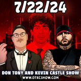 Don Tony And Kevin Castle Show 7/22/24