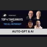 PodFast Summary: All-In Podcast 124: AutoGPT & AI