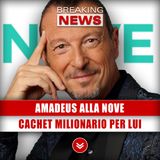 Amadeus Alla Nove: Cachet Milionario Per Il Conduttore!