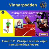 Avsnitt 131. 79 årige Lars visar vägen! (liksom jämnårige Anders)