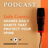 Jade Guerra Shares Daily Habits That Protect Your Spine