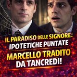 Il Paradiso delle Signore: La trappola di Tancredi!