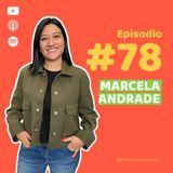 E78. Cómo construir cultura en empresas que cambian todos los días junto con Marcela Andrade