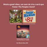 Música good vibes, um som de trio e será que Foster The People é bom | Na Vibe do Disco #02