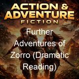 Further Adventures of Zorro Dramatic Reading - Johnston McCulley