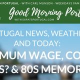 Covid toys, Portuguese minimum wage, chillies & 80s memories