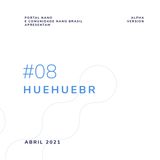 #08 - HUEHUEBR