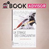 "La strage dei congiuntivi" di Massimo Roscia: un capolavoro geniale ed esilarante