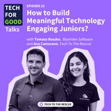 S2E4 How to Build Meaningful Technology Engaging Juniors? - with Tomasz Roszko, BlueRider.Software