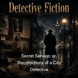 Secret Service or Recollections of a City Detective - Andrew Forrester