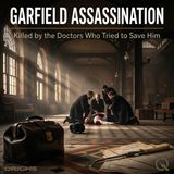 Garfield Assassination - Eighty Days of Medical Murder